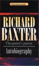 RICHARD BAXTER THE PASTOR'S PASTOR