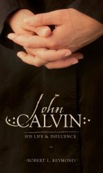 CALVIN:HIS LIFE & INFLUENCE