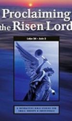 PROCLAIMING THE RISEN LORD - IBS LUKE/AC