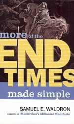 MORE OF THE END TIMES MADE SIMPLE