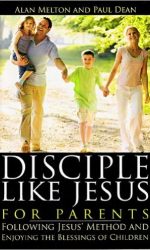 DISCIPLE LIKE JESUS - FOR PARENTS