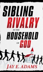 SIBLING RIVALRY IN THE HOUSEHOLD OF GOD