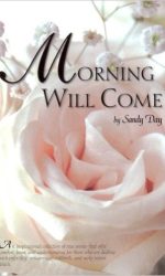 MORNING WILL COME