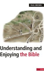 UNDERSTANDING AND ENJOYING THE BIBLE