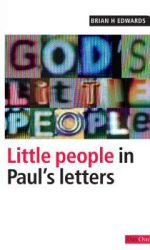 GOD'S LITTLE PEOPLE:IN PAUL'S LETTERS