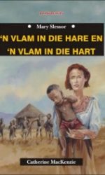 MARY SLESSOR: 'N VLAM IN DIE HARE - TB