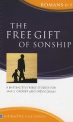 FREE GIFT OF SONSHIP - IBS ROMANS 6-11