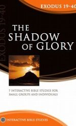 SHADOW OF GLORY - IBS EXODUS 19-40