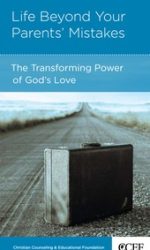 LIFE BEYOND YR PARENTS' MISTAKES - CCEF