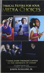 BIBLICAL FILTERS FOR YOUR MEDIA CHOICES