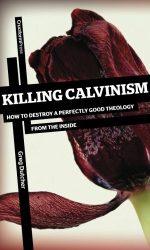 KILLING CALVINISM