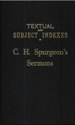 INDEX TO SPURGEONS SERMONS TEXTUAL