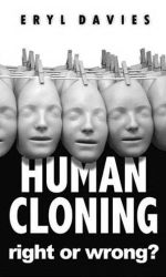 HUMAN CLONING - RIGHT OR WRONG