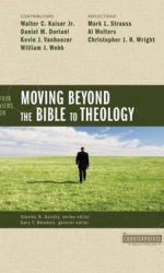 FOUR VIEWS ON MOVING BEYOND BIBLE THEOL
