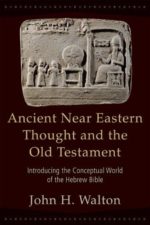 ANCIENT NEAR EASTERN THOUGHT & THE OT