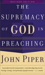 SUPREMACY OF GOD IN PREACHING REVISED