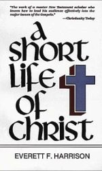 SHORT LIFE OF CHRIST