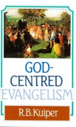 GOD-CENTRED EVANGELISM