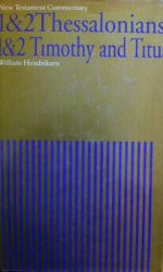 THESSALONIANS TIMOTHY & TITUS - NTC