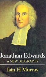 JONATHAN EDWARDS:A NEW BIOGRAPHY