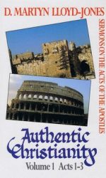 AUTHENTIC CHRISTIANITY.V1:ACTS 1-3