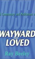 WAYWARD BUT LOVED (HOSEA COMM)