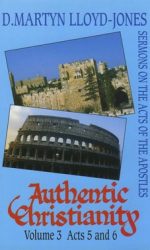 AUTHENTIC CHRISTIANITY.V3:ACTS 5&6