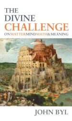 DIVINE CHALLENGE: ON MATTER, MIND, MATH