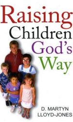 RAISING CHILDREN GOD'S WAY