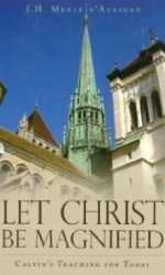 LET CHRIST BE MAGNIFIED