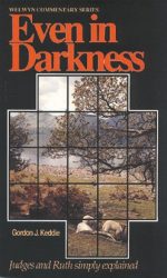 JUDGES & RUTH: EVEN IN DARKNESS - WCS