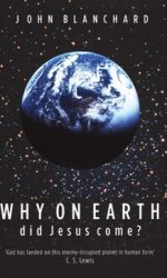 WHY ON EARTH DID JESUS COME?