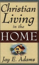CHRISTIAN LIVING IN THE HOME
