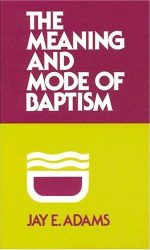 MEANING AND MODE OF BAPTISM