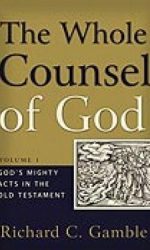WHOLE COUNSEL OF GOD VOLUME 1