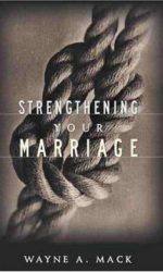 STRENGTHENING YOUR MARRIAGE