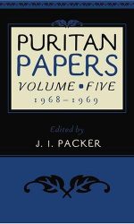 PURITAN PAPERS VOL5 1968-1969