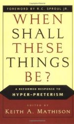 WHEN SHALL THESE THINGS BE?