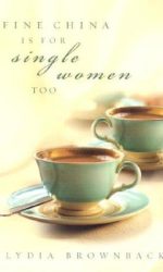 FINE CHINA IS FOR SINGLE WOMEN TOO