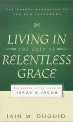 LIVING IN GRIP RELENTLESS GRACE - GAOT