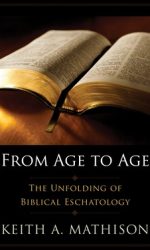 FROM AGE TO AGE:BIBLICAL ESCHATOLOGY O/P