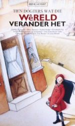TIEN DOGTERS WAT DIE WERELD VERANDER HET