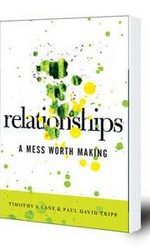 RELATIONSHIPS A MESS WORTH MAKING