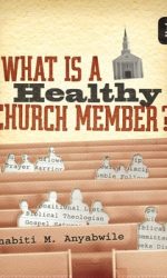 WHAT IS A HEALTHY CHURCH MEMBER? O/P