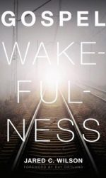 GOSPEL WAKEFULNESS
