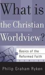 WHAT IS THE CHRISTIAN WORLDVIEW? - BOTF