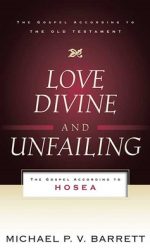 LOVE DIVINE AND UNFAILING - HOSEA GAOT