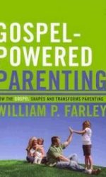 GOSPEL-POWERED PARENTING