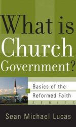WHAT IS CHURCH GOVERNMENT? - BOTF