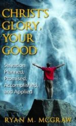 CHRIST'S GLORY, YOUR GOOD